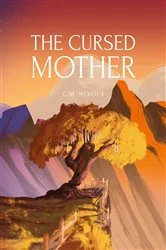 Book cover of The Cursed Mother by C.M. Heroux