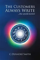 Book cover of The Customers Always Write by C. De Andre' Smith