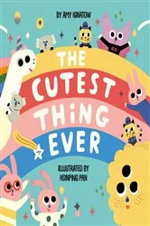 Book cover of The Cutest Thing Ever by Amy Ignatow
