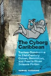 Book cover of The Cyborg Caribbean by Samuel Ginsburg