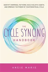 Book cover of The Cycle Syncing Handbook by Angie Marie