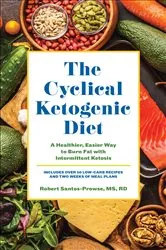 Book cover of The Cyclical Ketogenic Diet by Robert Santos-Prowse