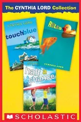 Book cover of The Cynthia Lord Collection: Rules, Touch Blue, Half A Chance by Cynthia Lord