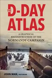 Book cover of The D-Day Atlas by John Man