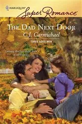 Book cover of The Dad Next Door by C.J. Carmichael