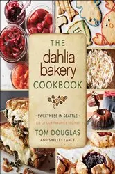 Book cover of The Dahlia Bakery Cookbook by Tom Douglas
