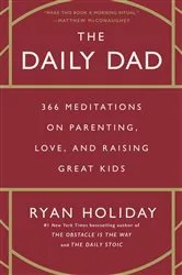 Book cover of The Daily Dad by Ryan Holiday