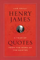 Book cover of The Daily Henry James by Henry James