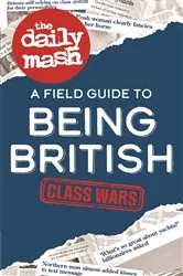 Book cover of The Daily Mash: Class Wars by Unknown
