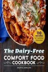 Book cover of The Dairy-Free Comfort Food Cookbook by N/A