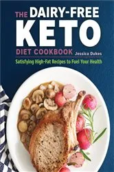 Book cover of The Dairy-Free Ketogenic Diet Cookbook by Unknown
