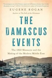 Book cover of The Damascus Events by Eugene Rogan
