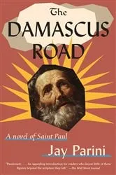 Book cover of The Damascus Road by Jay Parini