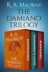 Book cover of The Damiano Trilogy by R. A. MacAvoy