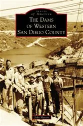 Book cover of The Dams of Western San Diego County by John Martin