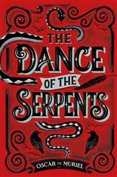 Book cover of The Dance of the Serpents by Oscar de Muriel