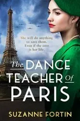 Book cover of The Dance Teacher of Paris by Suzanne Fortin