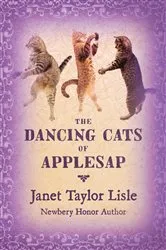 Book cover of The Dancing Cats of Applesap by Janet Taylor Lisle