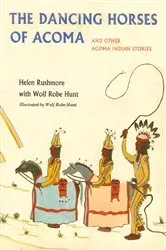 Book cover of The Dancing Horses of Acoma, And Other Acoma Indian Stories by Wolf Robe Hunt
