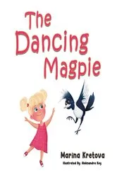 Book cover of The Dancing Magpie by Marina Kretova