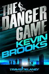 Book cover of The Danger Game by Kevin Brooks