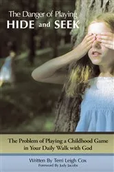 Book cover of The Danger of Playing Hide and Seek by Judy Jacobs