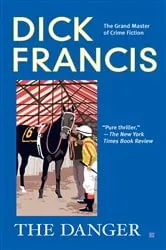 Book cover of The Danger by Dick Francis