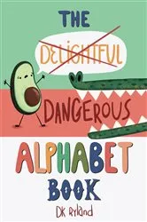 Book cover of The Dangerous Alphabet Book by DK Ryland