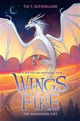 Book cover of The Dangerous Gift (Wings of Fire #14) by Tui T. Sutherland