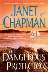 Book cover of The Dangerous Protector by Janet Chapman
