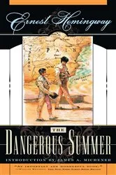 Book cover of The Dangerous Summer by Ernest Hemingway