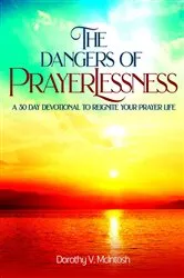 Book cover of The Dangers of Prayerlessness by Dorothy V. McIntosh