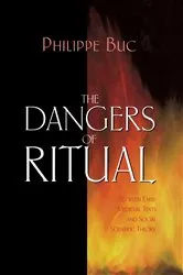 Book cover of The Dangers of Ritual by Philippe Buc