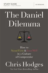 Book cover of The Daniel Dilemma Bible Study Guide by Chris Hodges