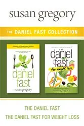 Book cover of The Daniel Fast Collection: The Daniel Fast / The Daniel Fast for Weight Loss by Susan Gregory