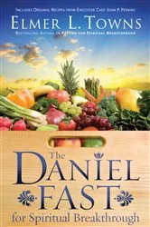 Book cover of The Daniel Fast for Spiritual Breakthrough by Unknown