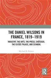 Book cover of The Daniel Wilsons in France, 1819–1919 by Michael B. Palmer