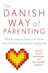 Book cover of The Danish Way of Parenting by Jessica Joelle Alexander