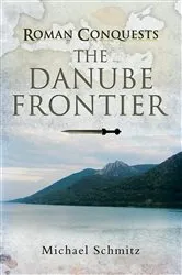 Book cover of The Danube Frontier by Michael Schmitz
