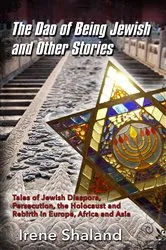 Book cover of The Dao of Being Jewish and Other Stories by Irene Shaland