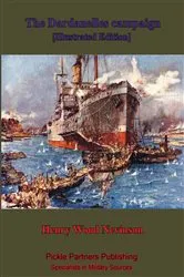 Book cover of The Dardanelles Campaign [Illustrated Edition] by Unknown