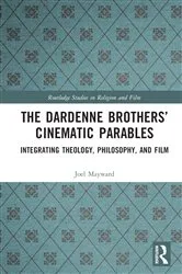 Book cover of The Dardenne Brothers’ Cinematic Parables by Joel Mayward