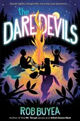 Book cover of The Daredevils by Rob Buyea