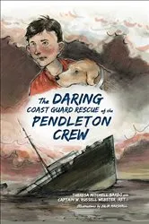 Book cover of The Daring Coast Guard Rescue of the Pendleton Crew by Theresa Mitchell Barbo