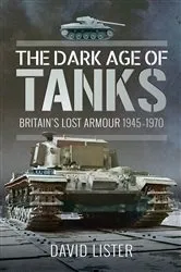 Book cover of The Dark Age of Tanks by David Lister