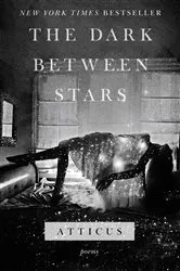 Book cover of The Dark Between Stars by Atticus
