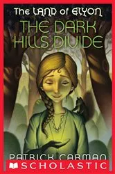 Book cover of The Dark Hills Divide (The Land of Elyon #1) by Patrick Carman