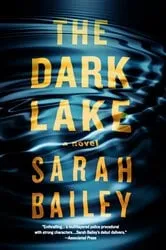 Book cover of The Dark Lake by Sarah Bailey