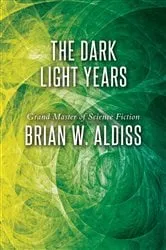Book cover of The Dark Light Years by Brian W. Aldiss