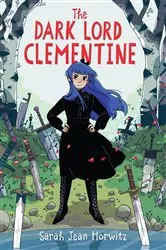 Book cover of The Dark Lord Clementine by Sarah Jean Horwitz